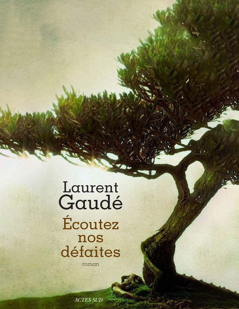 Écoutez nos défaites – Laurent Gaudé
